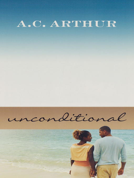Title details for Unconditional by A.C. Arthur - Available